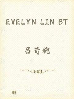 EVELYN LIN BT